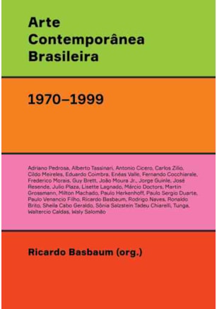 ARTE CONTEMPORA^NEA BRASILEIRA (1970–1999)